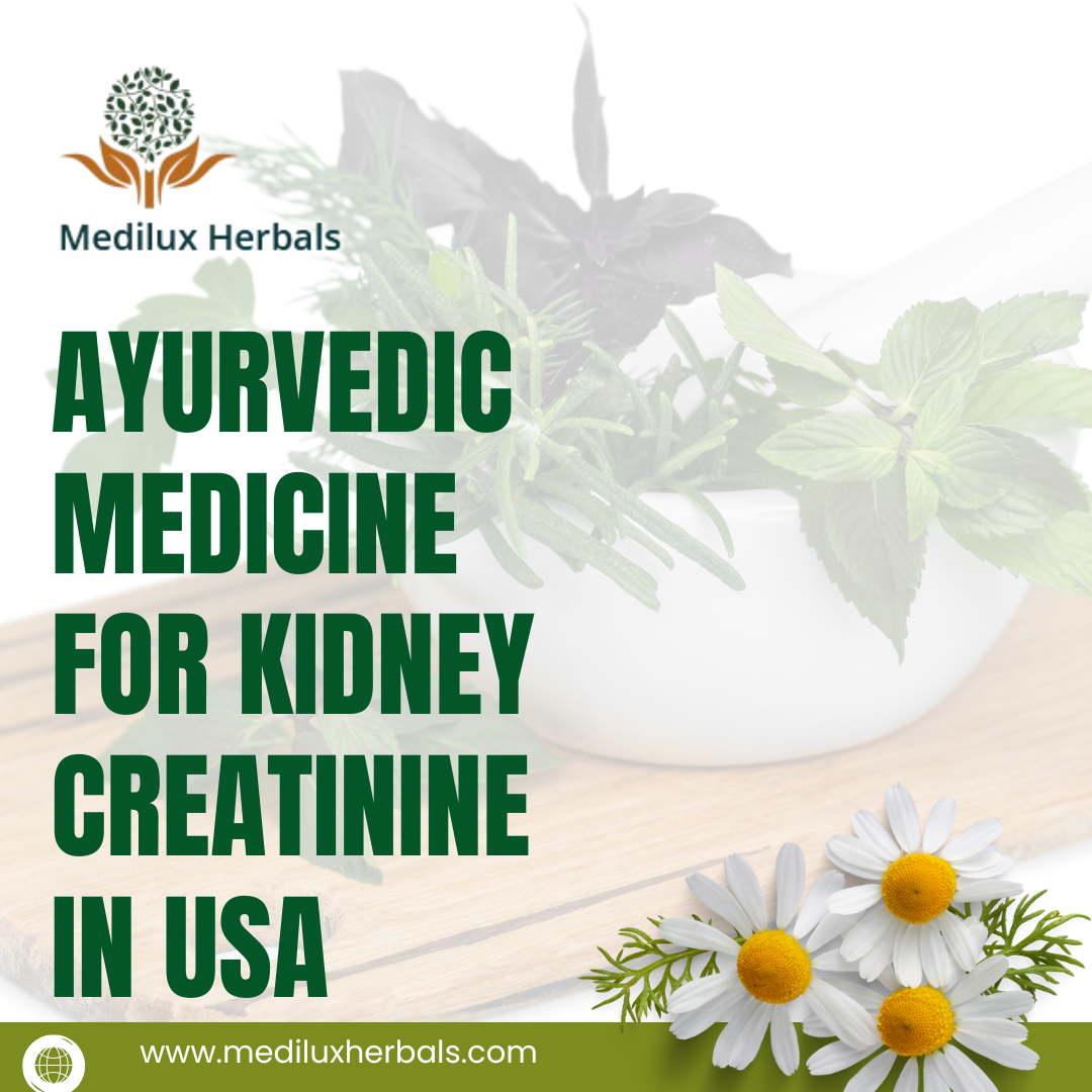 Ayurvedic Medicine for Kidneys Creatinine in USA