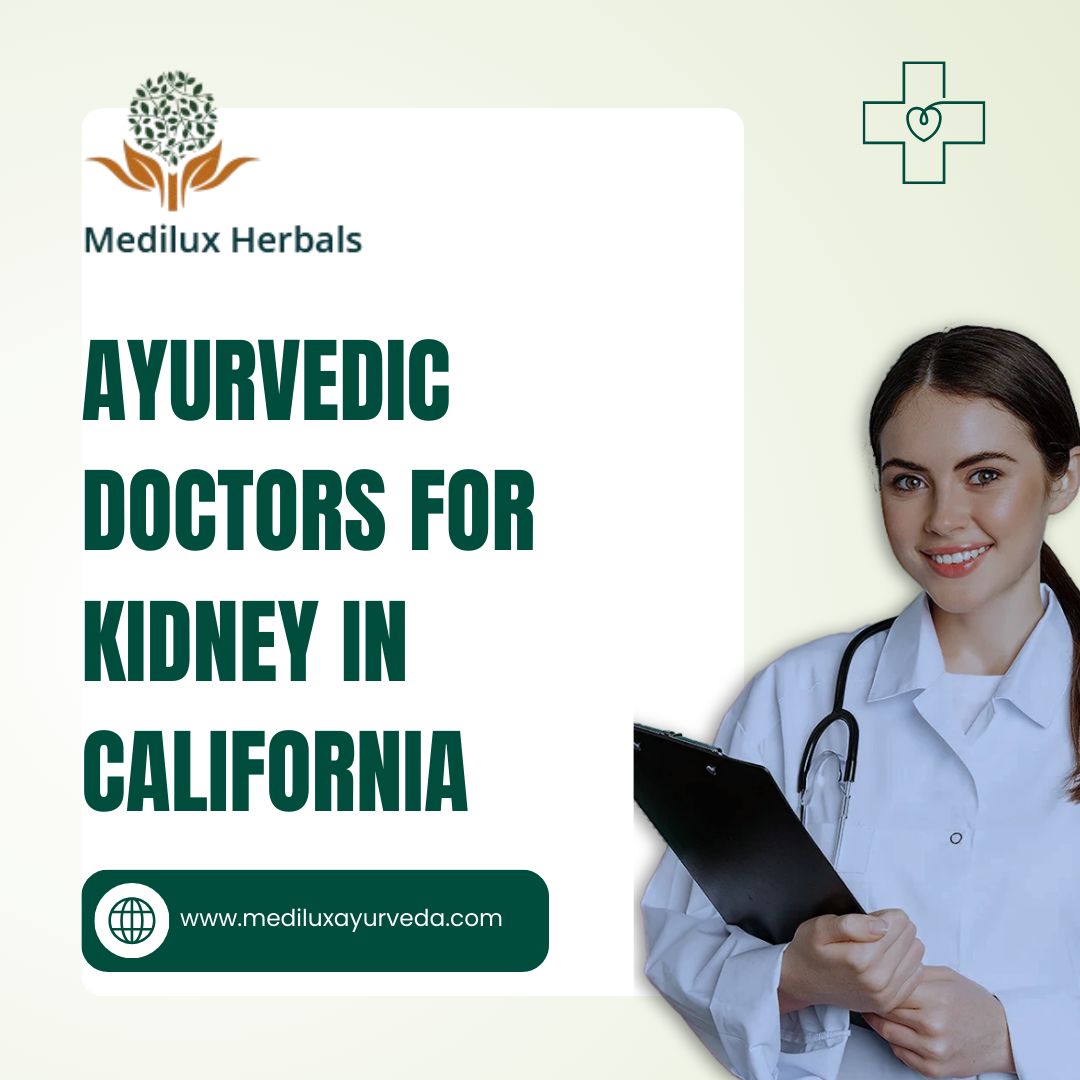 Ayurvedic Doctors for Kidney in California